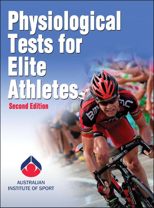 Cover of the book Physiological Tests for Elite Athletes by Australian Institute of Sport, Rebecca Tanner, Christopher Gore, Human Kinetics, Inc.