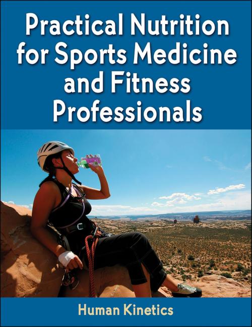 Cover of the book Practical Nutrition for Sports Medicine and Fitness Professionals by Human Kinetics, Lisa A. Burgoon, Human Kinetics, Inc.