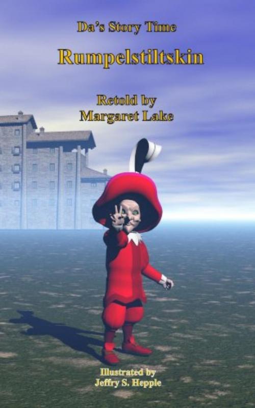 Cover of the book Da's Story Time: Rumpelstiltskin by Margaret Lake, Jobree Publishing