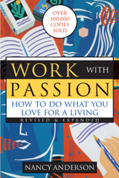 Cover of the book Work with Passion by Nancy Anderson, New World Library