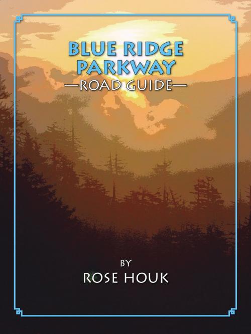 Cover of the book Blue Ridge Parkway: A Road Guide by Rose Houk, Park Partners, Inc