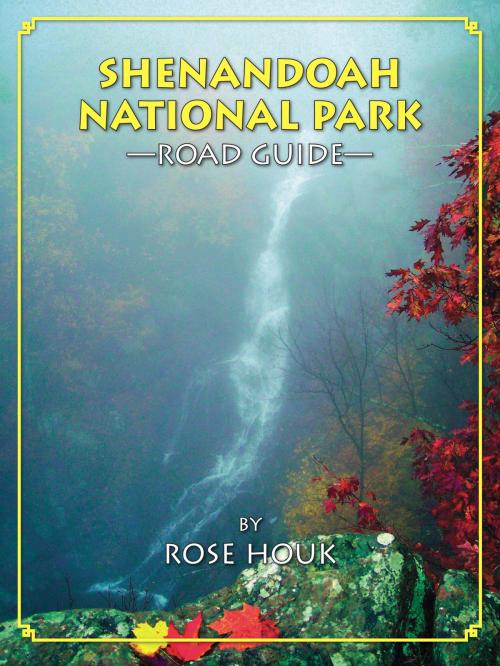 Cover of the book Shenandoah Road Guide: The Edge Of The Sky by Rose Houk, Park Partners, Inc