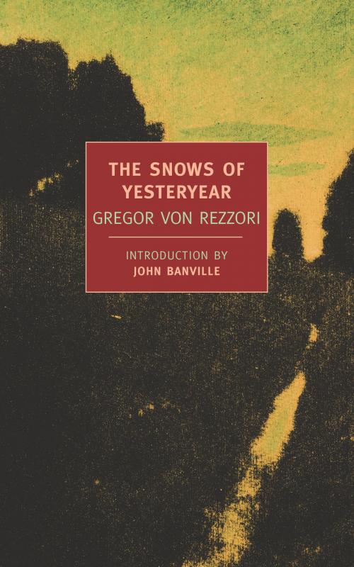 Cover of the book The Snows of Yesteryear by Gregor Von Rezzori, New York Review Books