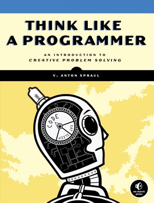 Cover of the book Think Like a Programmer by V. Anton Spraul, No Starch Press