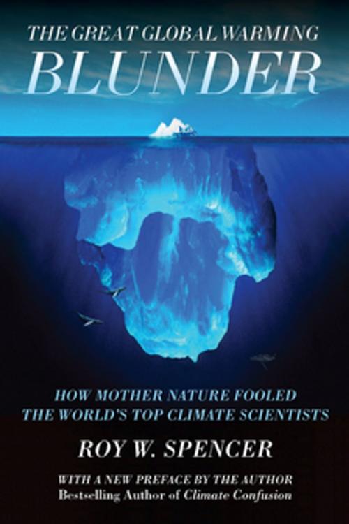 Cover of the book The Great Global Warming Blunder by Roy W Spencer, Encounter Books