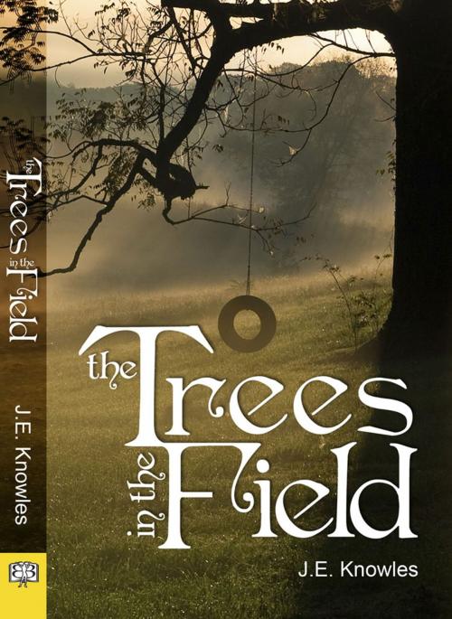Cover of the book Trees in the Field by J.E. Knowles, Bella Books