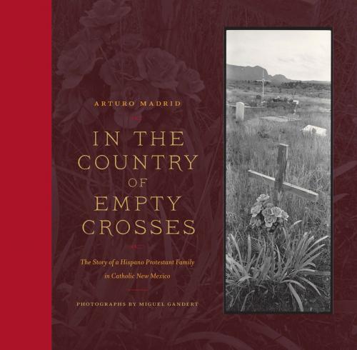 Cover of the book In the Country of Empty Crosses by Arturo Madrid, Miguel Gandert, Trinity University Press