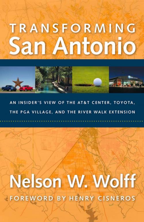 Cover of the book Transforming San Antonio by Nelson W. Wolff, Trinity University Press