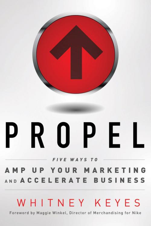 Cover of the book Propel by Whitney Keyes, Red Wheel Weiser