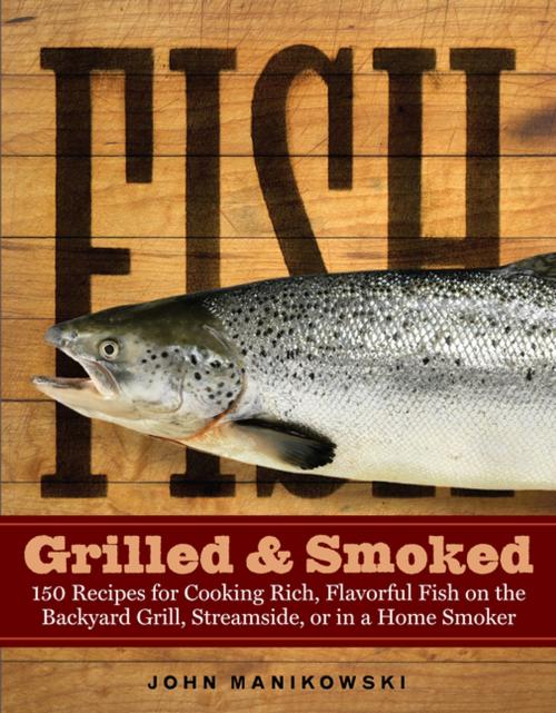 Cover of the book Fish Grilled & Smoked by John Manikowski, Storey Publishing, LLC