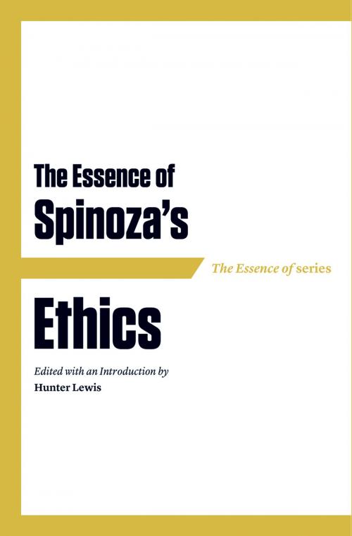 Cover of the book The Essence of Spinoza’s Ethics by , Axios Press