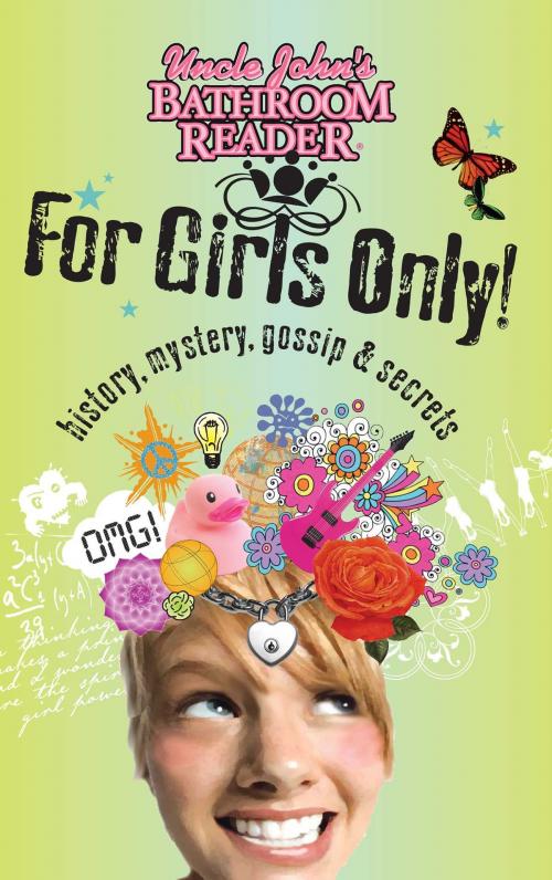 Cover of the book Uncle John's Bathroom Reader For Girls Only! by Bathroom Readers' Institute, Portable Press