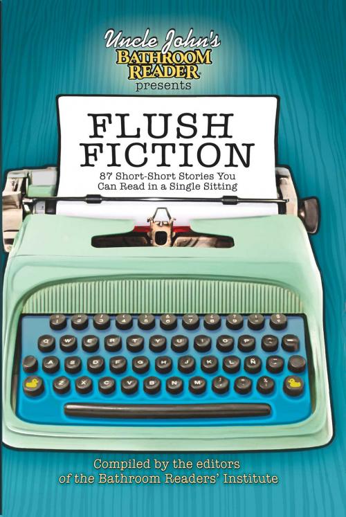 Cover of the book Uncle John's Bathroom Reader Presents Flush Fiction by Bathroom Readers' Institute, Portable Press