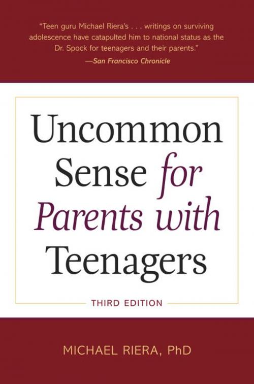 Cover of the book Uncommon Sense for Parents with Teenagers, Third Edition by Michael Riera, Potter/Ten Speed/Harmony/Rodale