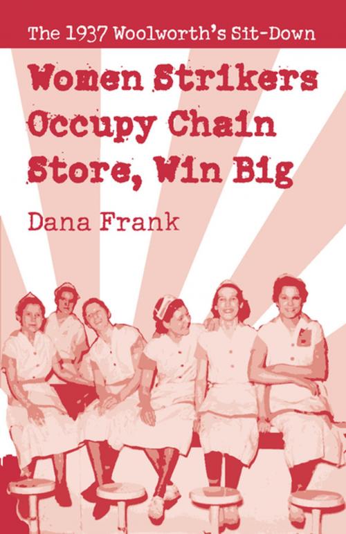 Cover of the book Women Strikers Occupy Chain Stores, Win Big by Dana Frank, Haymarket Books
