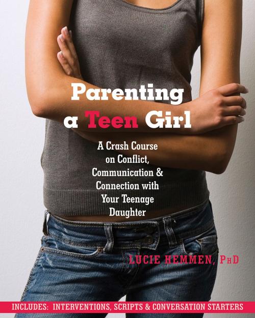 Cover of the book Parenting a Teen Girl by Lucie Hemmen, PhD, New Harbinger Publications