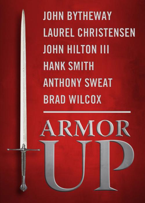 Cover of the book Armor Up by John Bytheway, Deseret Book Company