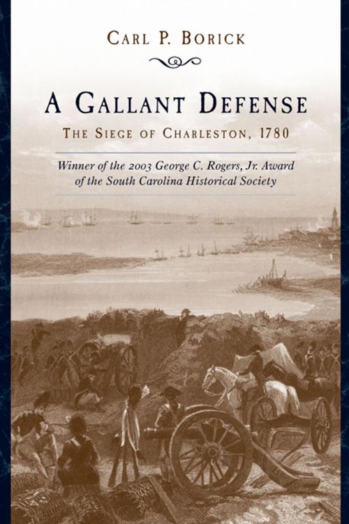 Cover of the book A Gallant Defense by Carl P. Borick, University of South Carolina Press
