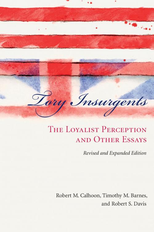 Cover of the book Tory Insurgents by Timothy M. Barnes, Robert C. Calhoon, Robert S. Davis, University of South Carolina Press
