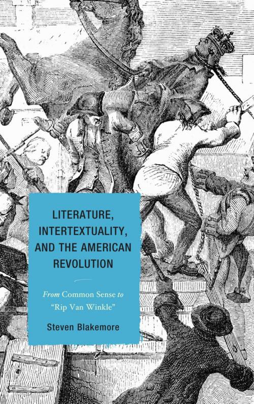 Cover of the book Literature, Intertextuality, and the American Revolution by Steven Blakemore, Fairleigh Dickinson University Press