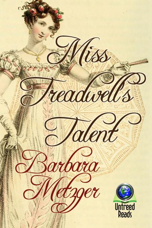 Cover of the book Miss Treadwell's Talent by Barbara Metzger, Untreed Reads