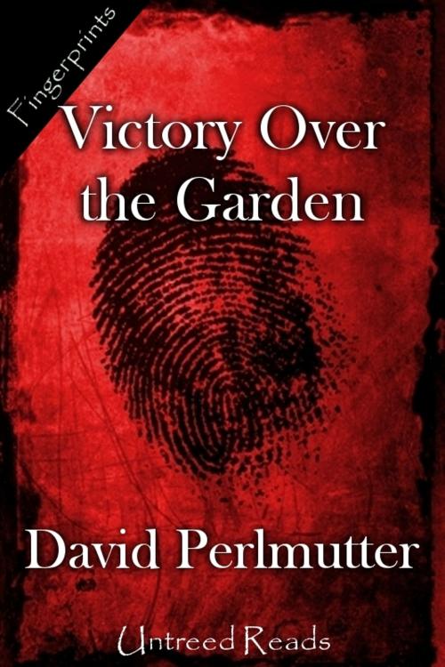 Cover of the book Victory Over the Garden by David Perlmutter, Untreed Reads