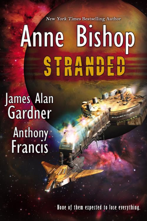 Cover of the book Stranded by Anne Bishop, James Alan Gardner, Anthony Francis, BelleBooks, Inc.