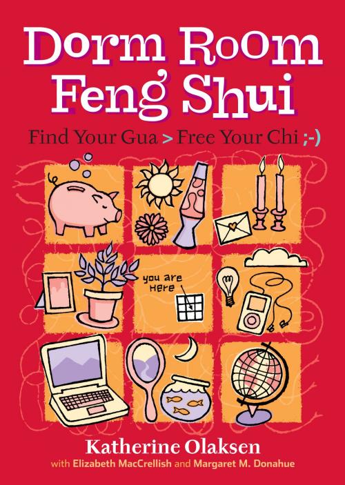 Cover of the book Dorm Room Feng Shui by Margaret M. Donahue, Elizabeth MacCrellish, Katherine Olaksen, Storey Publishing, LLC