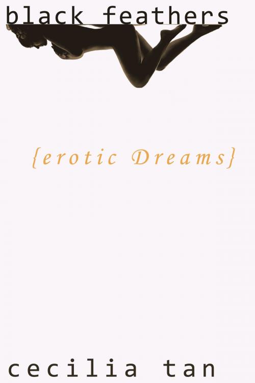 Cover of the book Black Feathers: Erotic Dreams by Cecilia Tan, Circlet Press