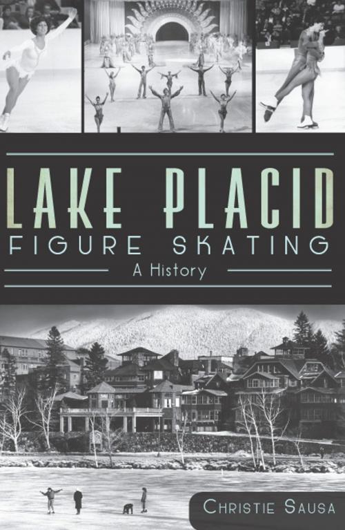 Cover of the book Lake Placid Figure Skating by Christie Sausa, Arcadia Publishing Inc.
