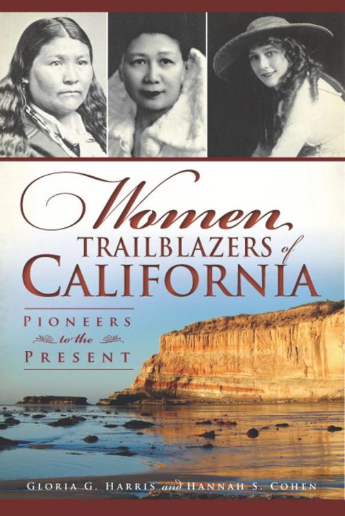 Cover of the book Women Trailblazers of California by Gloria G. Harris, Hannah S. Cohen, Arcadia Publishing Inc.