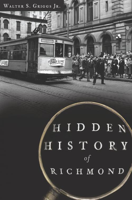 Cover of the book Hidden History of Richmond by Walter S. Griggs Jr., Arcadia Publishing Inc.