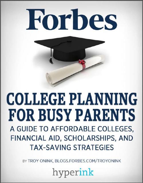 Cover of the book College Planning for Busy Parents: A Guide to Affordable Colleges, Financial Aid, Scholarships, and Tax-Saving Strategies by Troy  Onink, Hyperink