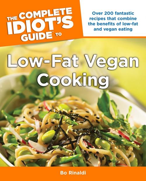 Cover of the book The Complete Idiot's Guide to Low-Fat Vegan Cooking by Bo Rinaldi, DK Publishing
