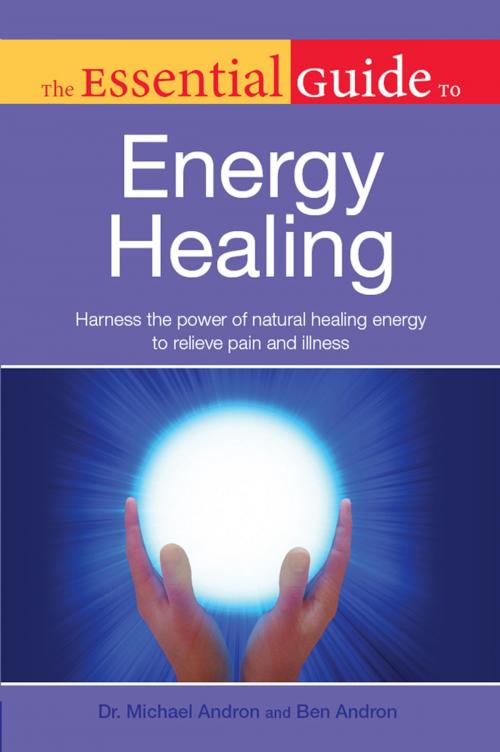 Cover of the book The Essential Guide to Energy Healing by Ben Andron, Dr. Michael Andron, DK Publishing