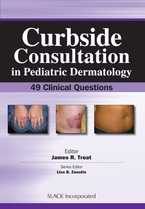 Cover of the book Curbside Consultation in Pediatric Dermatology by , SLACK Incorporated