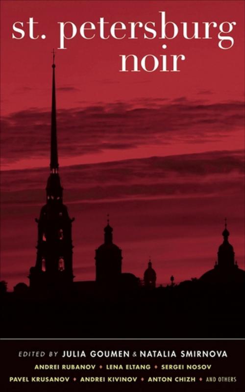 Cover of the book St. Petersburg Noir by Julia Goumen, Natalia Smirnova, Akashic Books (Ignition)