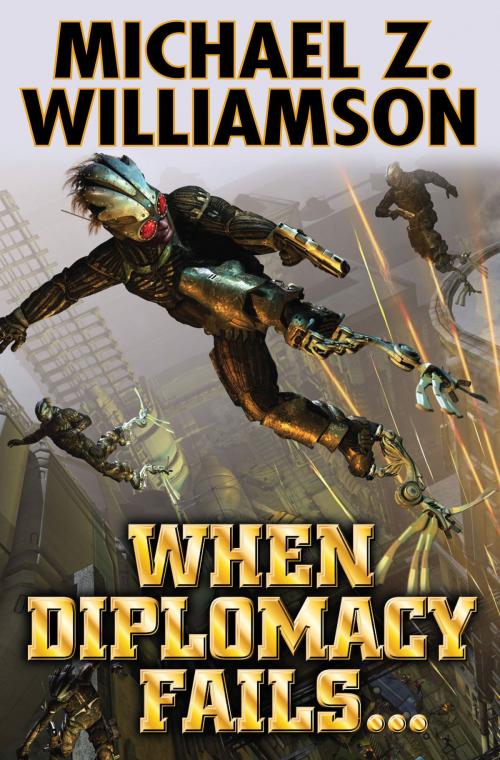 Cover of the book When Diplomacy Fails by Michael Z. Williamson, Baen Books