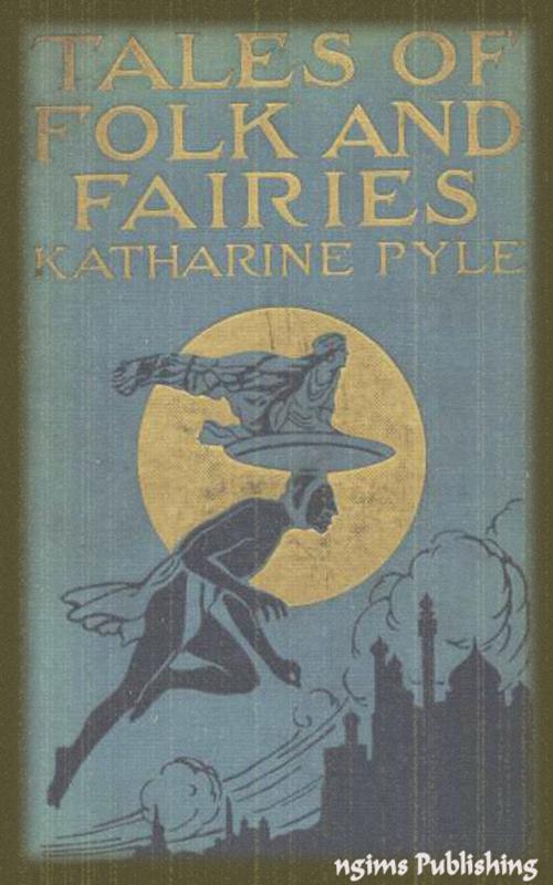 Cover of the book Tales of Folk and Fairies (Illustrated + Active TOC) by Katharine Pyle, ngims Publishing