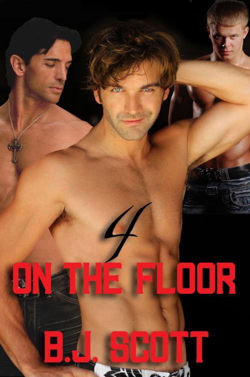 Cover of the book 4 on the Floor by B.J. Scott, Beau to Beau Books