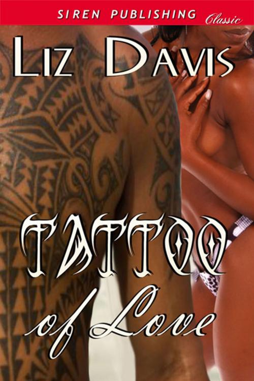 Cover of the book Tattoo of Love by Liz Davis, Siren-BookStrand