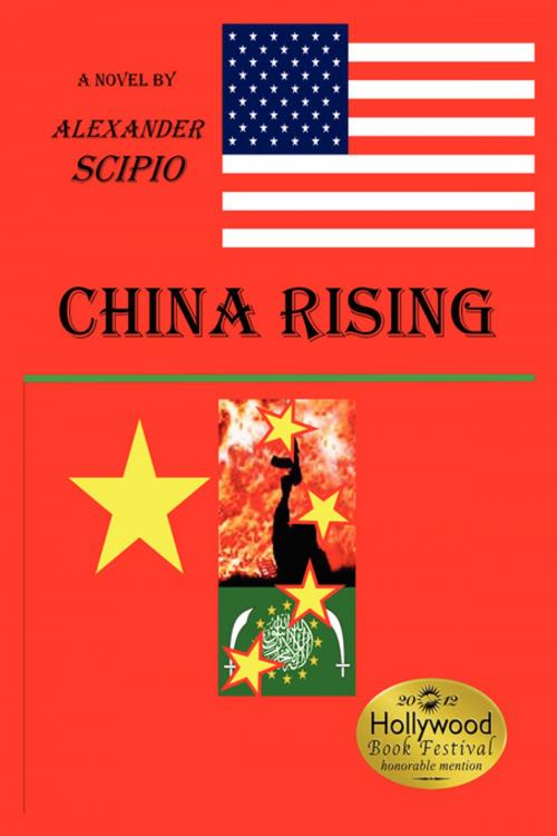 Cover of the book China Rising by Alexander Scipio, FastPencil, Inc.