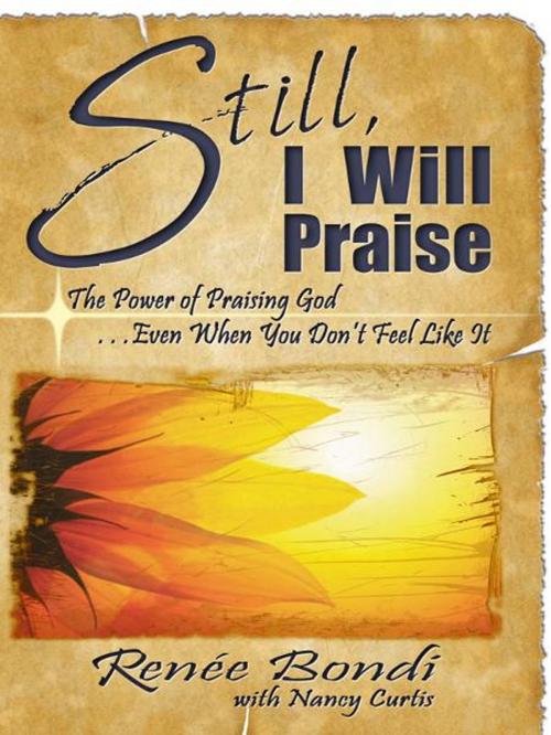 Cover of the book Still, I Will Praise by Renee Bondi, CLC Publications