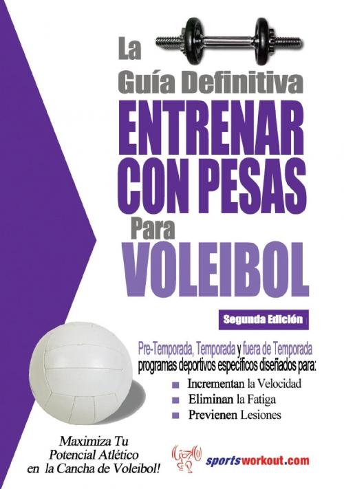Cover of the book La guía definitiva - Entrenar con pesas para voleibol by Rob Price, Price World Publishing