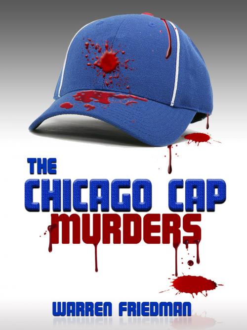 Cover of the book The Chicago Cap Murders by Warren Friedman, BookBullet