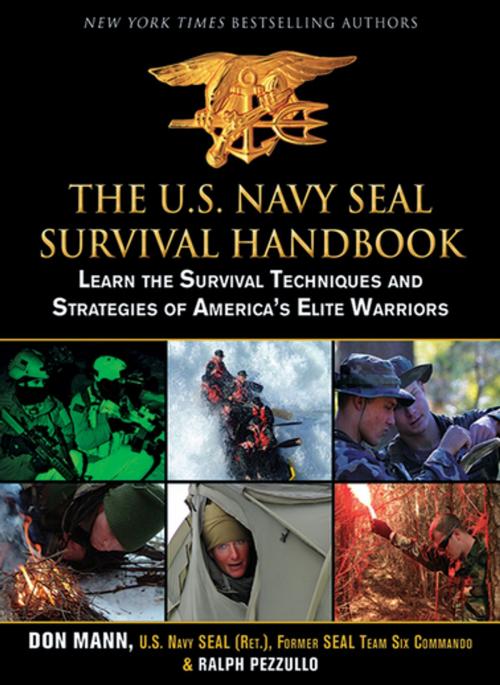 Cover of the book The U.S. Navy SEAL Survival Handbook by Don Mann, Ralph Pezzullo, Skyhorse Publishing
