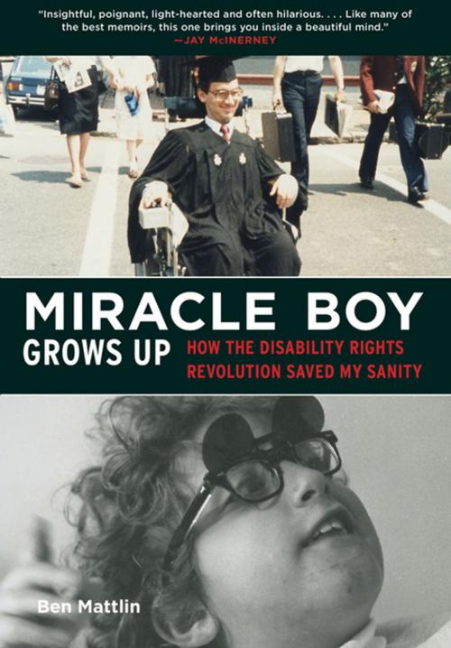 Cover of the book Miracle Boy Grows Up by Ben Mattlin, Skyhorse Publishing