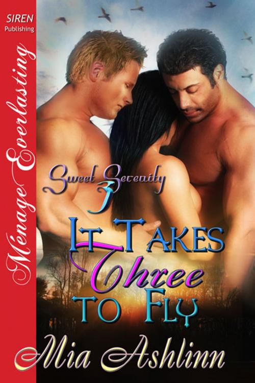 Cover of the book It Takes Three to Fly by Mia Ashlinn, Siren-BookStrand