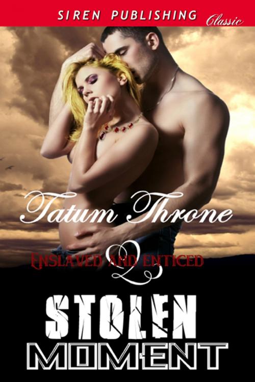 Cover of the book Stolen Moment by Tatum Throne, Siren-BookStrand