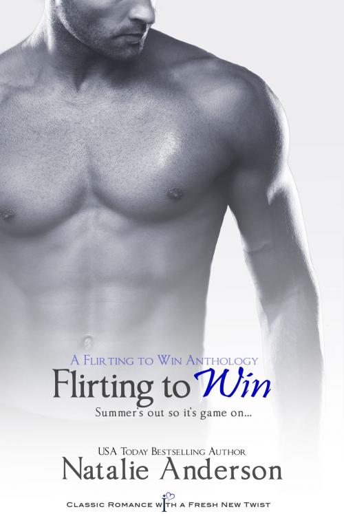 Cover of the book Flirting to Win by Natalie Anderson, Entangled Publishing, LLC
